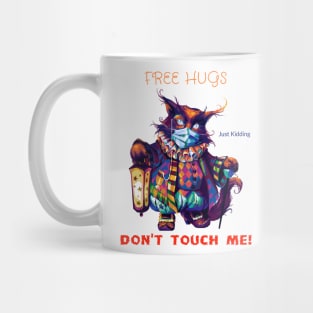 Free Owl Hugs - Just Kidding - Don't Touch Me! Mug